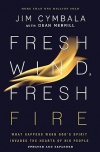 Fresh Wind, Fresh Fire - What Happens When God